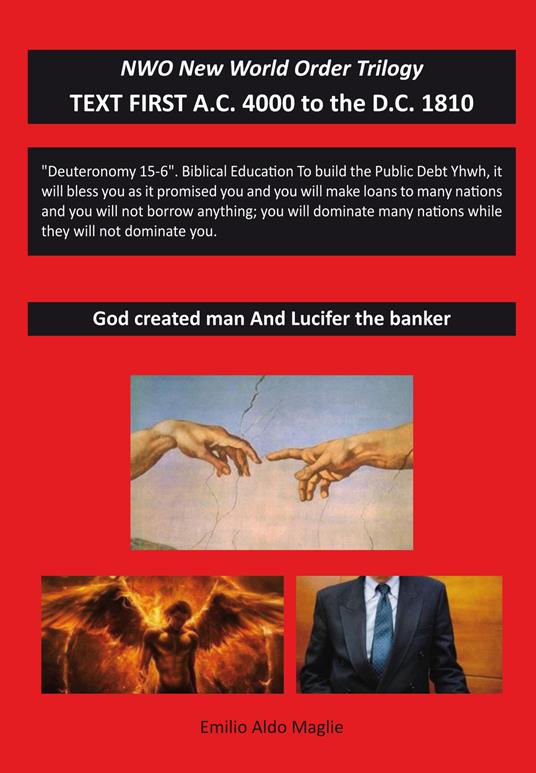 God created man and Lucifer the banker. NWO trilogy: New World Order. Vol. 1: Text first A.C. 4000 to the D.C. 1810. - Emilio Aldo Maglie - copertina
