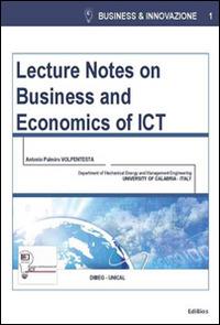 Lecture notes on business and economics of ICT - Antonio P. Volpentesta - copertina