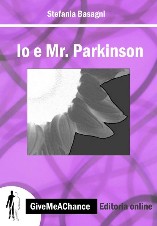 Io e Mr. Parkinson. Ediz. italiana e inglese - Stefania Basagni - copertina