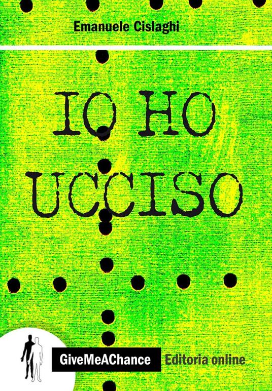 Io ho ucciso - Emanuele Cislaghi - copertina