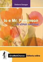 Io e Mr. Parkinson, la storia continua. Ediz. italiana e inglese