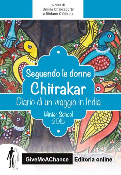 Seguendo le donne Chitrakar. Dario di un viaggio in India. Winter school Bicocca 2015 - copertina