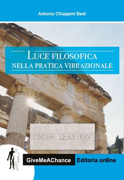 Luce filosofica nella pratica vibrazionale - Antonia Chiappini Bedi - copertina