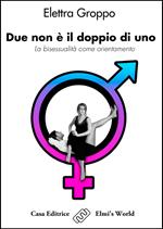 Due non è il doppio di uno. La bisessualità come orientamento