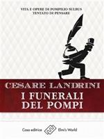 I funerali del Pompi. Vita e opere di Pompilio Sùlbus tentato di pensare
