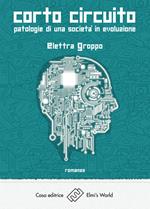 Corto circuito. Patologie di una società in evoluzione