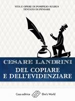 Del copiare e dell'evidenziare. Vita e opere di Pompilio Sùlbus tentato di pensare