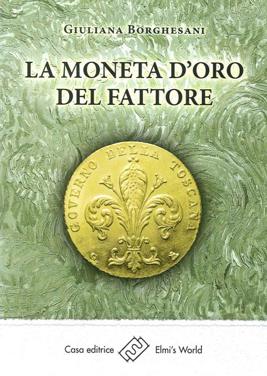 La moneta d'oro del fattore - Giuliana Borghesani - copertina
