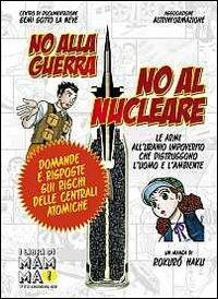 No alla guerra, no al nucleare. Le armi all'uranio impoverito che distruggono l'uomo e l'ambiente - Rokuro Haku - copertina