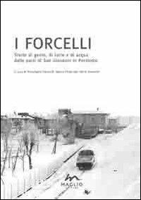 I forcelli. Storie di gente, di terre e di acqua dalle parti di San Giovanni in Persiceto - copertina