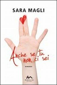 Anche se tu non ci sei - Sara Magli - copertina