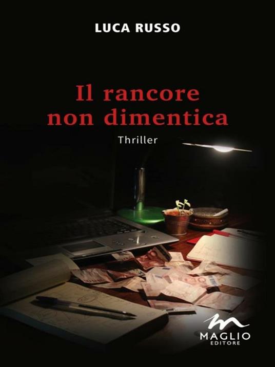 Il rancore non dimentica - Luca Russo - ebook