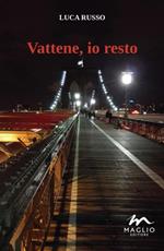 Vattene, io resto