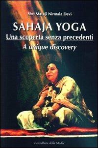 Sahaja Yoga. Una scoperta senza precedenti. Ediz. italiana e inglese - Shri Mataji Nirmala Devi - copertina