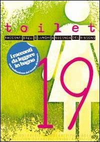 Toilet. Racconti brevi e lunghi a seconda del bisogno. Vol. 19 - copertina