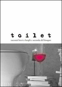 Toilet. Racconti brevi e lunghi a seconda del bisogno. Vol. 20 - copertina