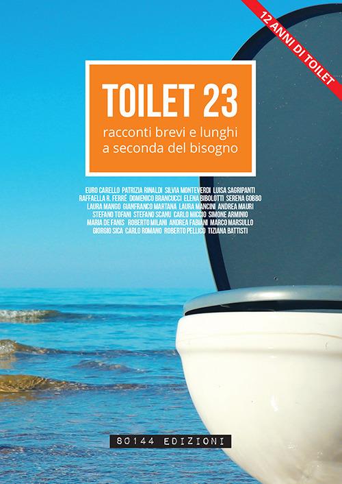 Toilet. Racconti brevi e lunghi a seconda del bisogno. Vol. 23 - copertina