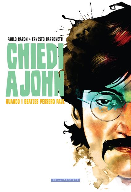 Chiedi a John. Quando i Beatles persero Paul - Paolo Baron - copertina
