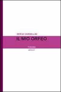Il mio Orfeo - Serse Cardellini - copertina
