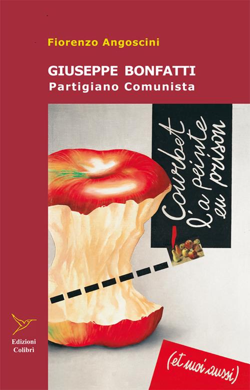 Giuseppe Bonfatti. Partigiano comunista - Fiorenzo Angoscini - copertina