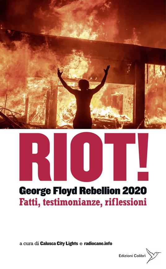Riot! George Floyd rebellion 2020. Fatti, testimonianze e riflessioni - copertina
