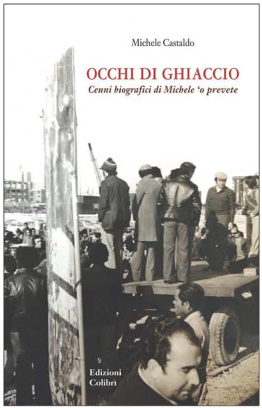 Occhi di ghiaccio. Cenni biografici di Michele 'O Prevete - Michele Castaldo - copertina