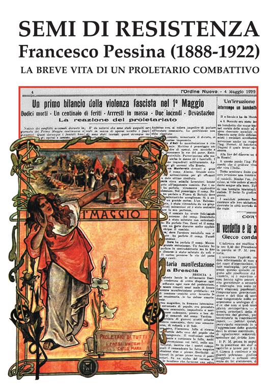 Semi di Resistenza. Francesco Pessina (1888-1922). La breve vita di un proletario combattivo - copertina