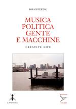 Musica politica gente e macchine. Creative live