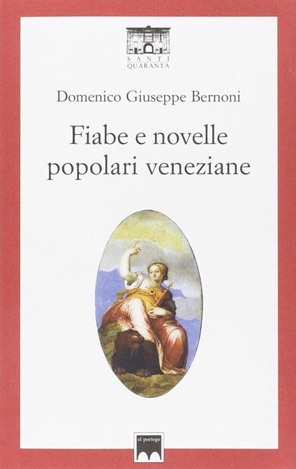Fiabe e novelle popolari veneziane - Domenico Giuseppe Bernoni - copertina