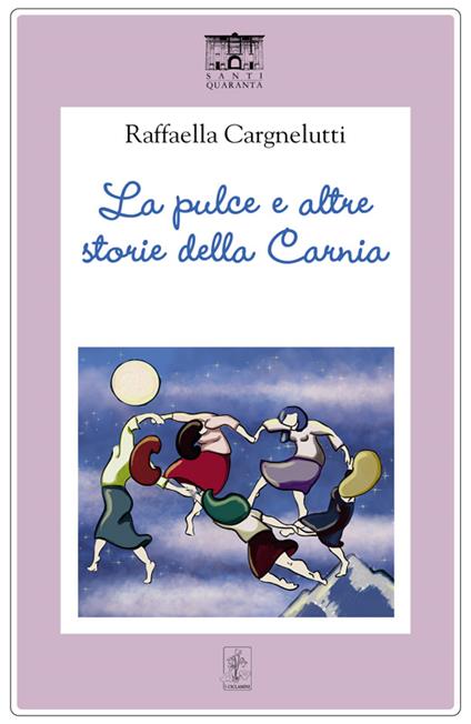 La pulce e altre storie della Carnia - Raffaella Cargnelutti - copertina