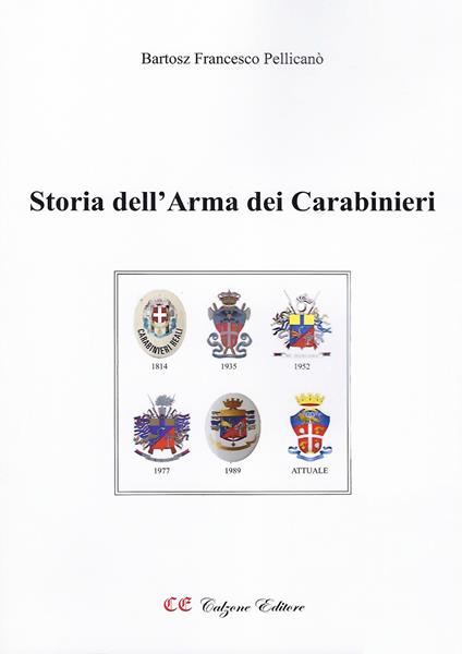 Storia dell'Arma dei Carabinieri. Ediz. illustrata - Bartosz Francesco Pellicanò - copertina