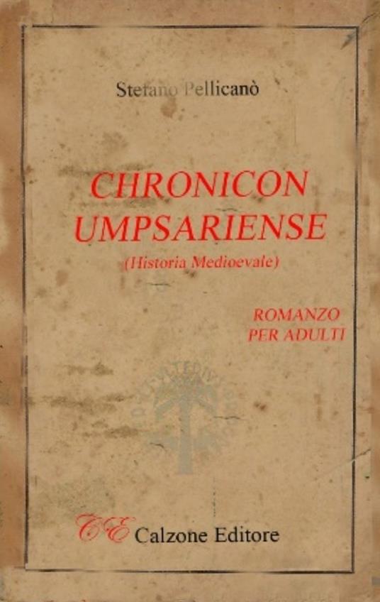 Chronicon Umpsariense. Historia Medioevale - Stefano Pellicanò - copertina