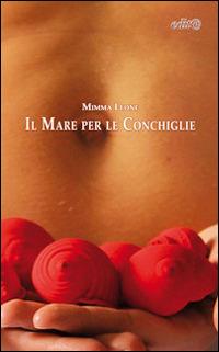 Il mare per le conchiglie - Mimma Leone - copertina