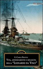 Vita morte e risorgimento della dreadnaught «Leonardo da Vinci»