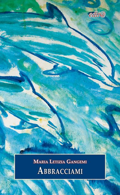 Abbracciami - Maria Letizia Gangemi - copertina