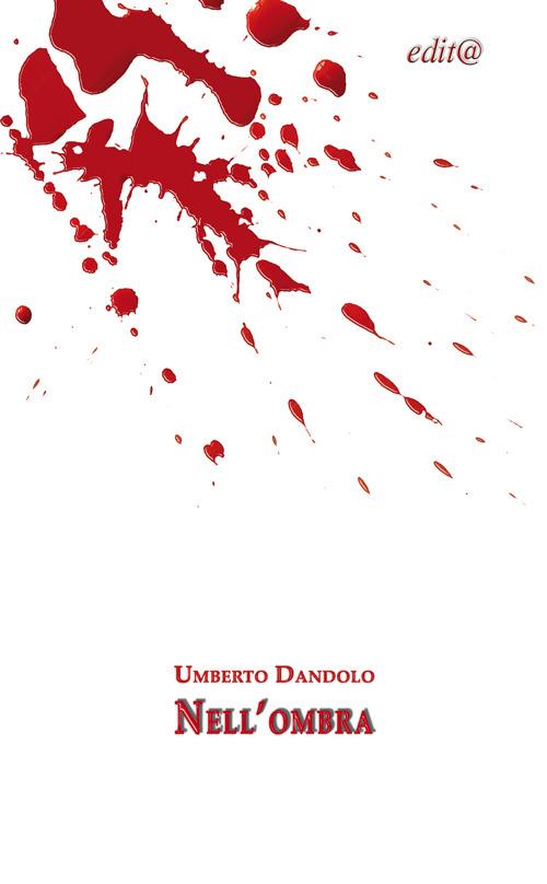 Nell'ombra - Umberto Dandolo - copertina