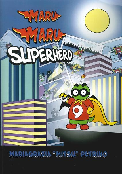Maru Maru superhero - Mariagrazia «Mitsu» Petrino - copertina