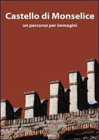 Castello di Monselice. Una guida per immagini - copertina