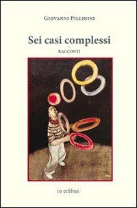 Sei casi complessi - Giovanni Pillinini - copertina