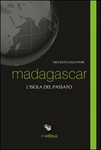 Madagascar. L'isola del passato - Nicoletta Salvatori - copertina