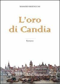 L' oro di Candia - Massimo Bertacchi - copertina