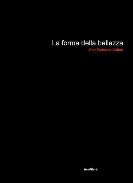La forma della bellezza - Pier Federico Caliari - copertina