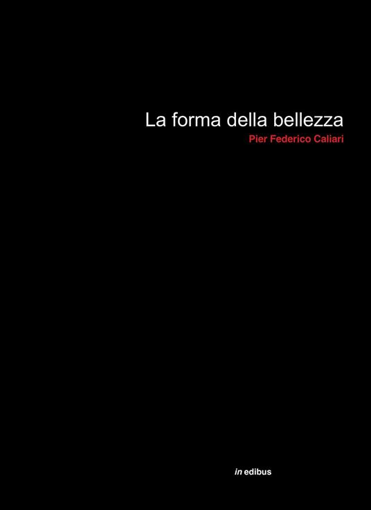 La forma della bellezza - Pier Federico Caliari - copertina