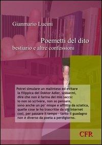 Poemetti del dito, bestiario e altre confessioni - Gianmario Lucini - copertina