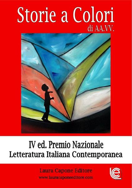 Storie a colori. 4ª edizione premio nazionale letteratura italiana - copertina
