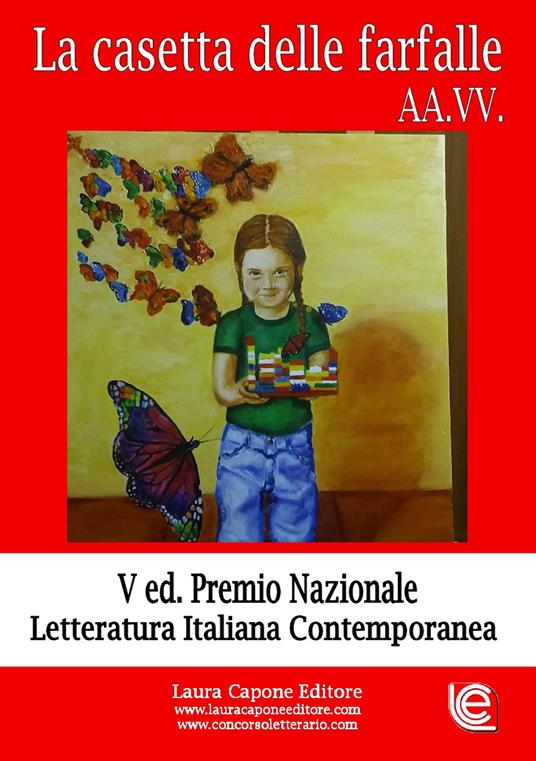 La casetta delle farfalle. Premio nazionale letteratura italiana contemporanea. 5ª edizione - copertina