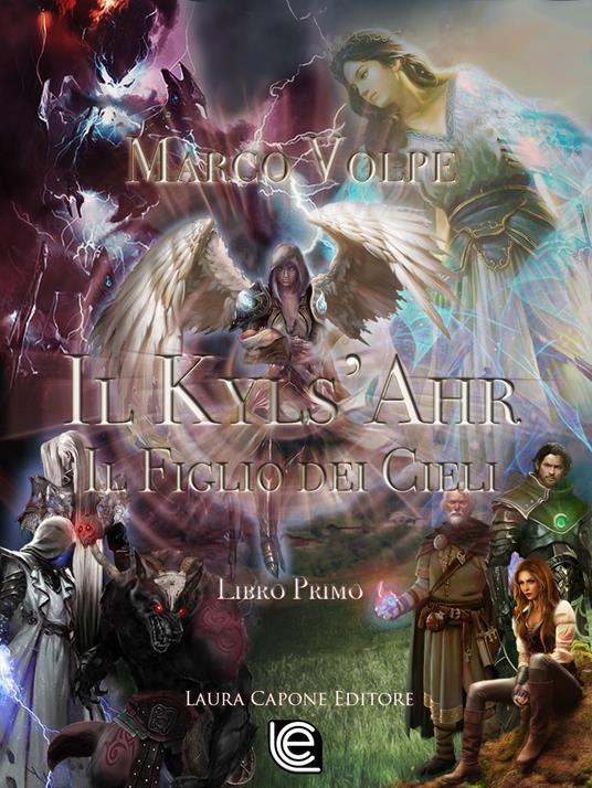 Il Kyls’Ahr. Il figlio dei cieli. Vol. 1 - Marco Volpe - copertina