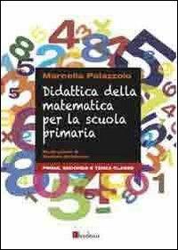 Didattica della matematica per la scuola primaria. Prima, seconda e terza classe - Marcella Palazzolo - copertina