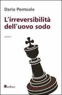 L'irreversibilità dell'uovo sodo - Dario Pontuale - copertina