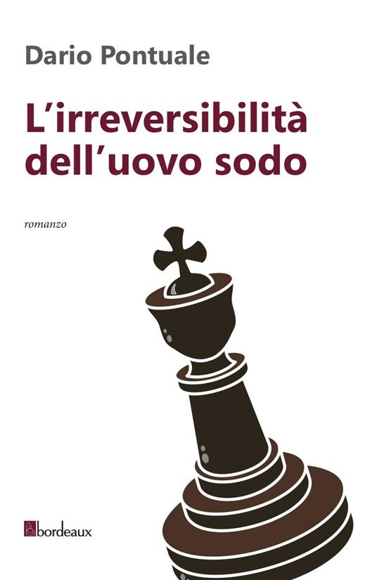 L' irreversibilità dell'uovo sodo - Dario Pontuale - ebook